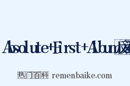 Absolute+First+Album反义词是什么意思的图片